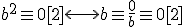 b^{2}\equiv0[2]\longleftrightarrow b\equiv\frac{0}{b}\equiv0[2]